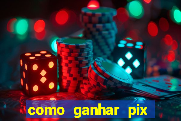 como ganhar pix dos árabes